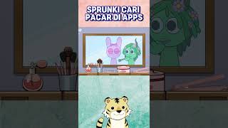 SPRUNKI CARI PACAR DI APPS [upl. by Julietta]