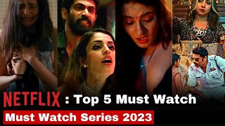 Top 5 Hindi Web Series On Netflix 2023  Must Watch Crime Thriller Suspense Comedy On Netflix [upl. by Piefer7]