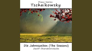 Die Jahreszeiten The Seasons  Zwölf Charakterstücke Op 37a März  Lied Der Lerche Song [upl. by Akeemaj]