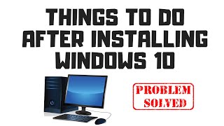 Things To Do After Installing Windows 10 [upl. by Man]