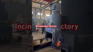 Incinerator factory in north Chinawelcome incineration machine incinerator [upl. by Yedok]