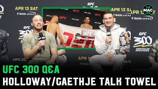 UFC QampA Justin Gaethje and Max Hollway talk about “that mfg towel”  UFC 300 [upl. by Annoed]