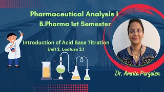 Introduction of acid base titrationL21Unit2Pharmaceutical AnalysisIBPharm1Sem [upl. by Asiuqram]