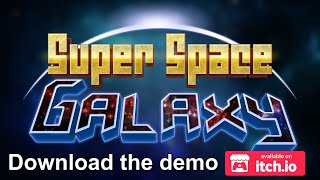 Super Space Galaxy  4th demo trailer [upl. by Triny]