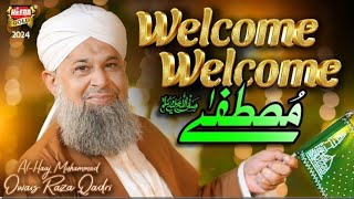 Owais Raza Qadri  Welcome Welcome Mustafa  New Rabi Ul Awal Naat 2024  Official Video Heera Gold [upl. by Peggir971]