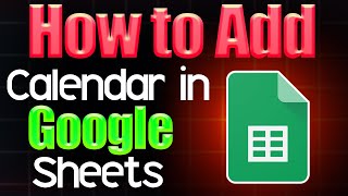 How to add Calendar in Google Sheets [upl. by Sul]