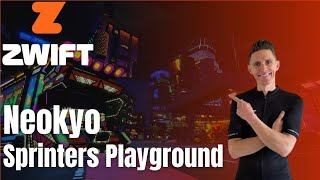 Zwift Course Recon  Neokyo  Sprinters playground [upl. by Ssenav]