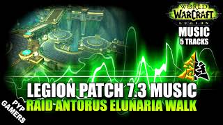 MUSIC 73 RAID Antorus Elunaria Walk  World of Warcraft Legion Soundtrack [upl. by Ariayek201]