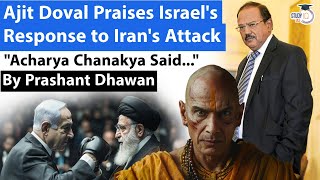 Ajit Doval Praises Israels Response to Irans Attack  Acharya Chanakyas Quote on Borders [upl. by Morrison304]