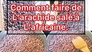 Comment faire de l’arachide salé à l’africaine simple et facile [upl. by Braunstein116]