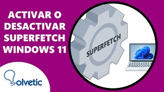 ❓Qué es superfetch Windows 11 ✅ Activar o Desactivar [upl. by Shiverick821]