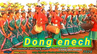 Dong enechNew santhali video dong dance 2024Dong song inge nayo khacar jawai re singirN M [upl. by Nongim]