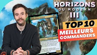 Modern Horizons 3  TOP 10 Meilleurs Commanders mtg magicthegathering modernhorizons3 [upl. by Tsugua588]