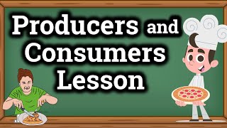 Producers and Consumers for Kids  Classroom Video [upl. by Atela]