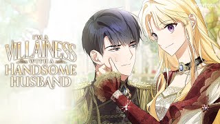 I’m a Villainess with a Handsome Husband Official [upl. by Nomad]