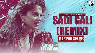 Sadi Gali  Club Mix  Tanu Weds Manu  Dj Tapz amp Dj Spider  SpiderMusicStudio [upl. by Autum114]