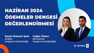 OdakNoktası HAZİRAN 2024 ÖDEMELER DENGESİ DEĞERLENDİRMESİ  İLAYDA ÖZDEMİR İŞLEK DAĞLAR ÖZKAN [upl. by Nymzaj996]