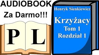 Krzyżacy Rozdział 1 Tom 1 Henryk Sienkiewicz AUDIOBOOK  Pan Lektor [upl. by Ferguson]