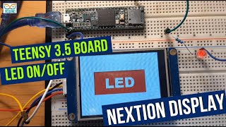 Teensy Board amp Nextion Display  Control LED OnOff using Visuino [upl. by Malamut]