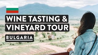 AMAZING WINE TOUR Vineyard Winery and Tasting  Bulgaria Wine Tours in Plovdiv [upl. by Booze]