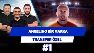 Angelino bir marka ve vizyon transferi  Ali Naci K amp Gökmen Ö amp Ilgaz Ç  Transfer Özel 1 [upl. by Suillenroc607]