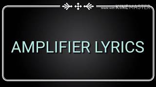 AMPLIFIER LYRICS  HEART KILLER 100 [upl. by Karil]