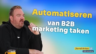 Automatiseren van B2B marketingtaken met Roy Huiskes [upl. by Strade283]