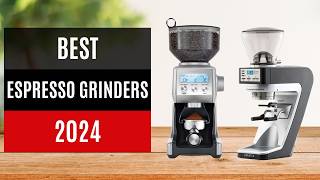 TOP 7 Best Espresso Grinders 2024  Tested by Experts [upl. by Sezen823]