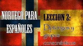 Noruego para Españoles  Lección 02 Diptongos y grupos consonánticos [upl. by Vivie]