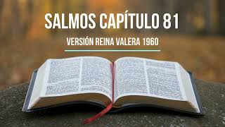 Salmos Capítulo 81  Versión Reina Valera 1960 [upl. by Iramat281]