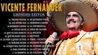 VICENTE FERNANDEZ MEJORES CANCIONES  VICENTE FERNANDEZ 40 GRANDES ÉXITOS MIX [upl. by Llehcram]