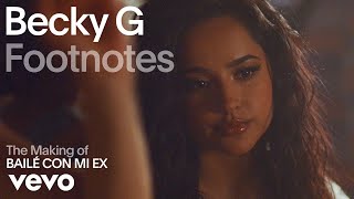 Becky G  The Making of ‘BAILÉ CON MI EX’ Vevo Footnotes [upl. by Schulein715]