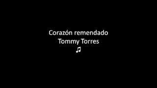 Corazón remendadoTommy Torres Letra [upl. by Nytsua]