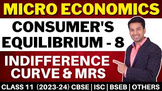 Indifference Curve amp MRS  Consumers Equilibrium  8  Class 11  Micro Economics [upl. by Annaeel]