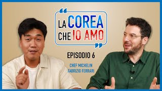 Ep 6 La Corea che io amo feat chef Fabri Fabrizio Ferrari [upl. by Jumbala]