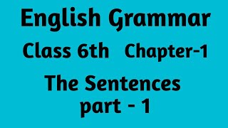 1 The Sentence part1 Chapter1 class 6th english grammar  class 6 English grammar [upl. by Etnomal272]