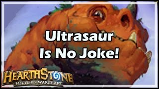 Hearthstone Ultrasaur Is No Joke [upl. by Ardnosak]