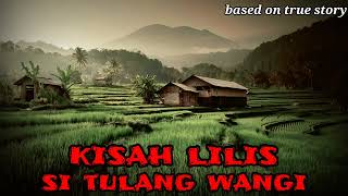 Kisah Lilis si Tulang Wangi [upl. by Yelsa90]