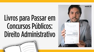 Livros para Passar em Concurso Público Direito Administrativo [upl. by Schnabel]