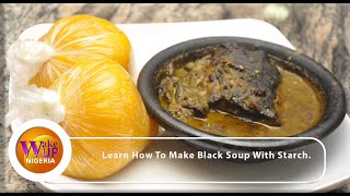 Discover The Art Of Preparing Mouthwatering Black Soup With Starch [upl. by Brecher121]