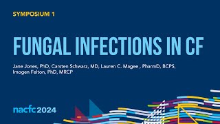 NACFC 2024  S01 Fungal Infections in Cystic Fibrosis [upl. by Yecaw]