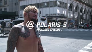 Polaris 5 Prologue Episode 1  Dillon Danis Garry Tonon Jake Shields Dan Strauss [upl. by Vivyanne]