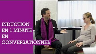 Hypnose  Apprendre les inductions  Induction en 1 min protocole dhypnose conversationnelle [upl. by Woehick]