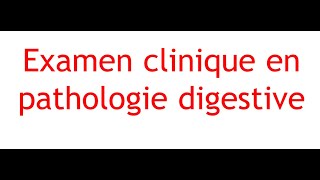 Semiologie Viscerale  Examen clinique en pathologie digestive FMPC [upl. by Naghem156]