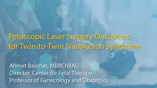 Fetoscopic Laser Surgery Outcomes for TwintoTwin Transfusion Syndrome [upl. by Atinas]