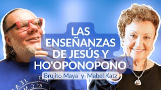 Las enseñanzas de Jesús y Hooponopono ✨ ► Entrevista MABEL KATZ con Brujito Maya [upl. by Arised]