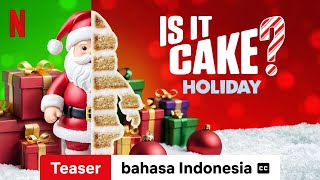 Is It Cake Holiday Season 1 Teaser dengan subtitle  Trailer bahasa Indonesia  Netflix [upl. by Innej]