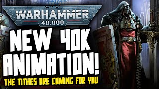 NEW 40K ANIMATION ANNOUNCED The Tithes are coming [upl. by Naitsirk87]