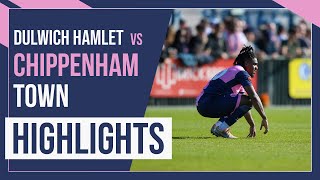 HAMLET HIGHLIGHTS Dulwich Hamlet vs Chippenham Town  National League South  29423 [upl. by Cruz]