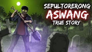 SEPULTORERONG ASWANG True Story [upl. by Hasheem]